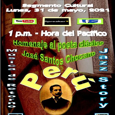 Homenaje al poeta clásico José Santos Chocano de Perú + Música de Jazz