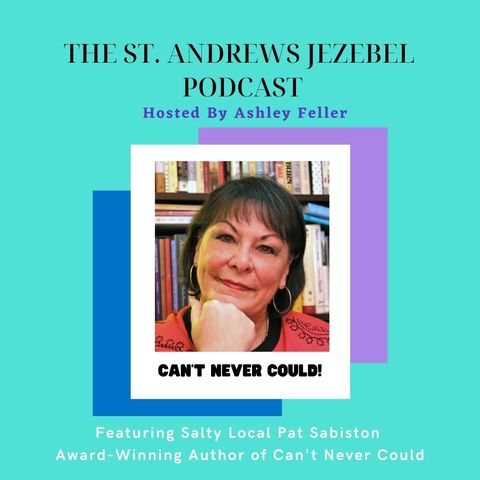 Can't Never Could! Featuring Salty Local and Award-Winning Author Pat Sabiston
