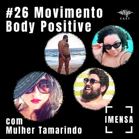 #26 Movimento Body Positive com Mulher Tamarindo
