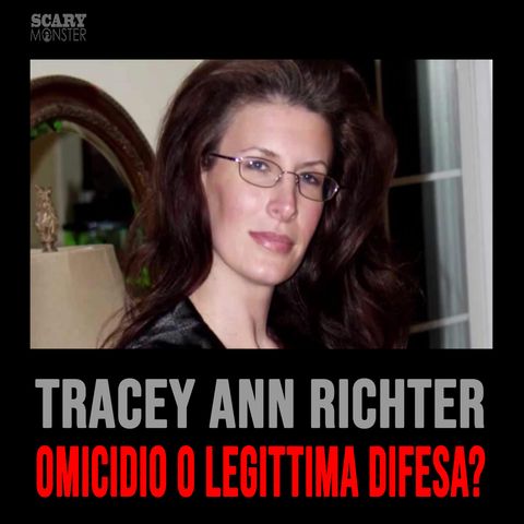 Tracey Ann Richter – Omicidio o Legittima Difesa?