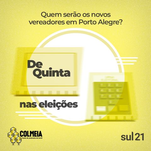 De Quinta ep.28: Quem serão os novos vereadores em Porto Alegre?