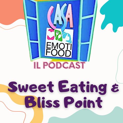 #008 - Sweet Eating e il Bliss Point: Come Affrontare il Desiderio per i Dolci