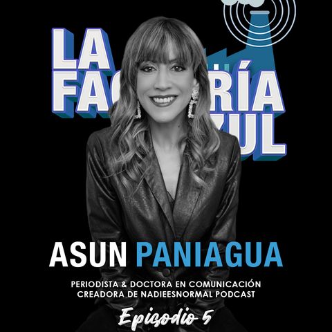 Episodio 5 (T5): Asun Paniagua, navegando, comunicando e impactando en LinkedIn