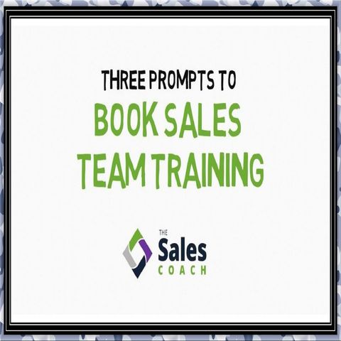 Three Prompts To Book Sales Team Training