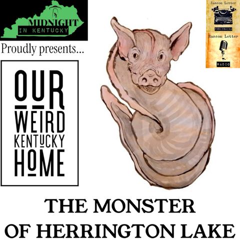 Kentucky Professor Has Repeat Encounters With Lake Monster- Our Weird  Kentucky Home #3