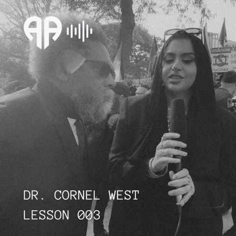 Lesson 003. Unity Is the Only Way Forward - Dr. Cornel West