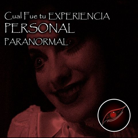 Cual fue tu experiencia personal con lo paranormal 2