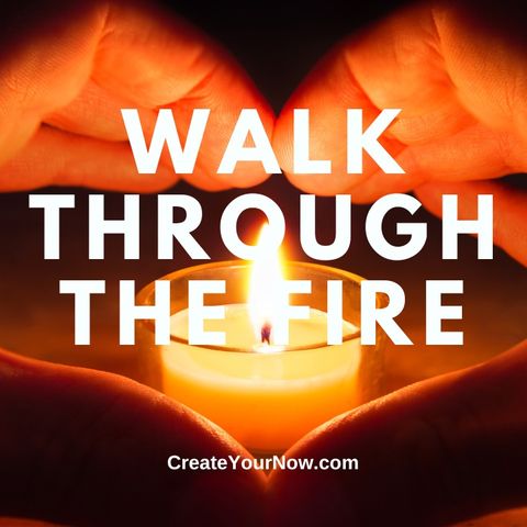 3579 Walk through the Fire