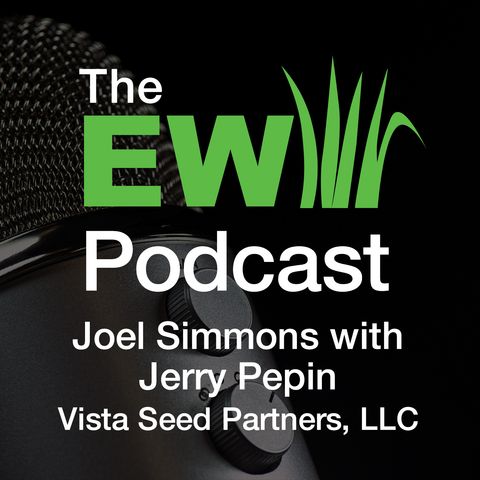EW Podcast - Joel Simmons with Jerry Pepin of Vista Seed Partners