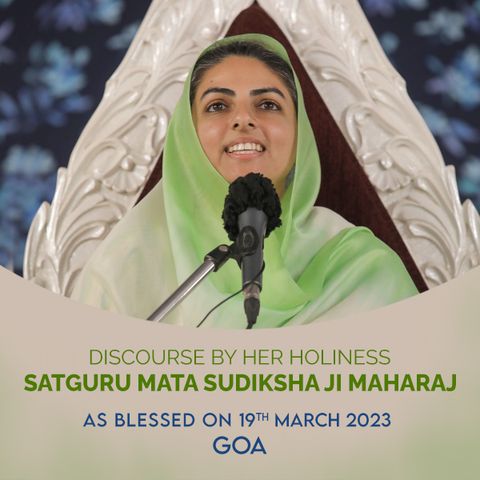 Goa: March 19, 2023 -Discourse by Satguru Mata Ji