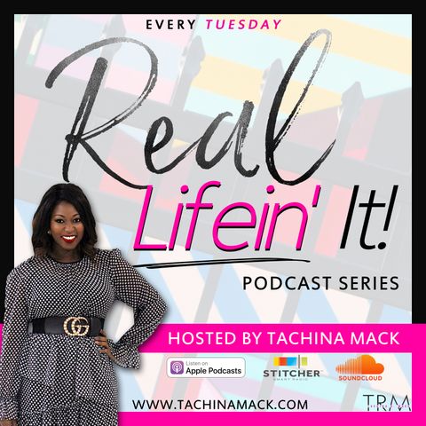 Real Lifein' It Change Your Mind Episode 13