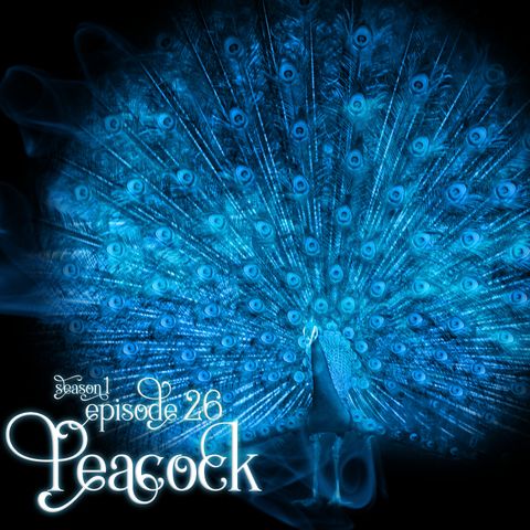 S1E26: Peacock