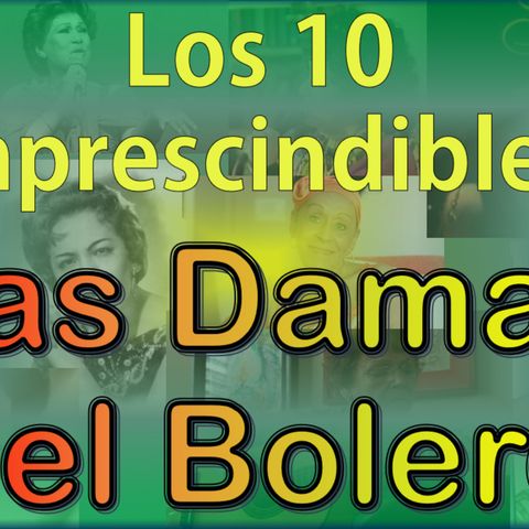 Los 10 Imprescindibles - Las Damas del Bolero
