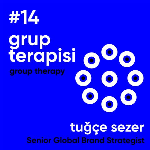 #14 Grup Terapisi / Tuğçe Sezer - Ahmet Terzioğlu