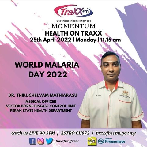 Health on TRAXX : World Malaria Day 2022 | Monday 25th April 2022 | 11:15 am