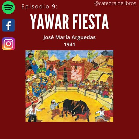 Ep. 9 Reseña de Yawar Fiesta de José María Arguedas