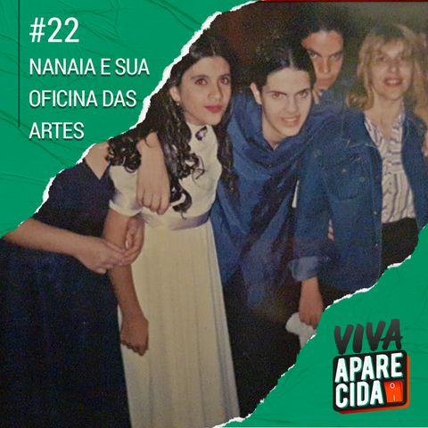 #22 - Nanaia de Simas e sua Oficina das Artes - Festival Aparecida Criativa