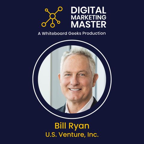 "Unleashing the Power of Digital Marketing: Conversations, AI, and Lifelong Learning" with Bill Ryan