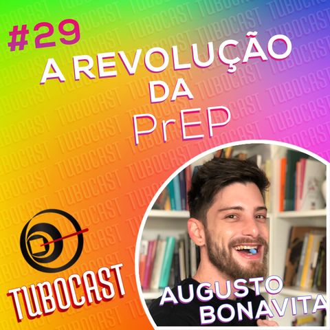 Tubocast #29 - A revolução da PrEP