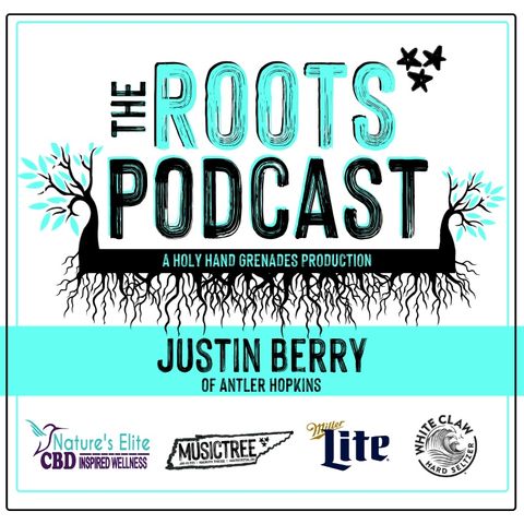 The Roots Podcast EPS5 with Justin Berry from Antler Hopkins