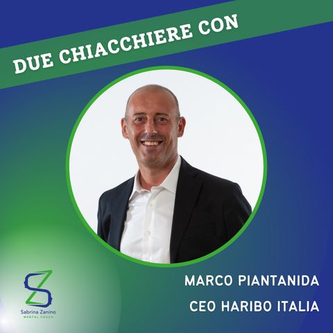 077 - Due chiacchiere con Marco Piantanida, CEO Haribo Italia