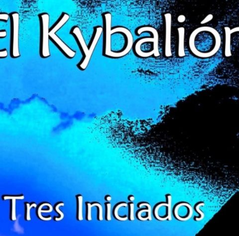 El Kybalión. PARTE 1 (Audiolibro en Español Castellano)