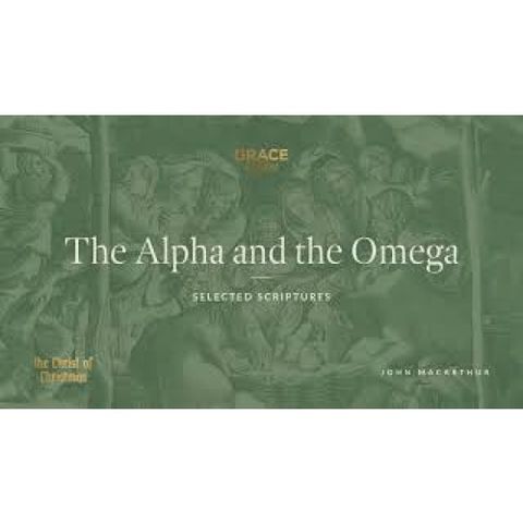 The Alpha and the Omega Scriptures) John Macarthur