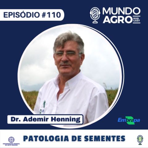 #110 MAP PATOLOGIA DE SEMENTES COM DR ADEMIR HENNING