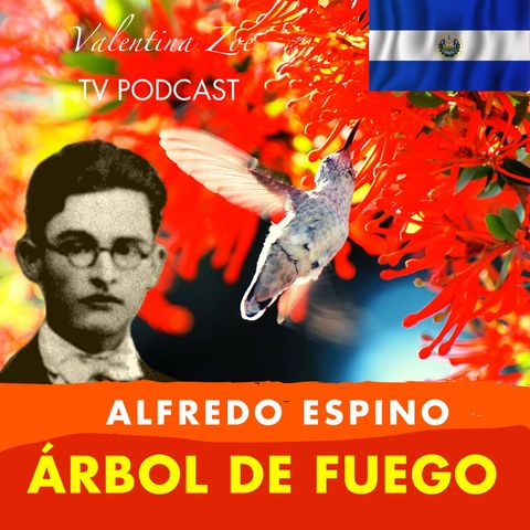 ARBOL DE FUEGO ALFREDO ESPINO 🌳🔥 | Poema Árbol de Fuego de Alfredo Espino 😘 | Valentina Zoe Poesía 💖
