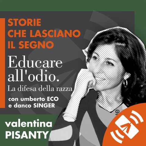 21 > Valentina PISANTY, Umberto ECO "Educare all'odio"