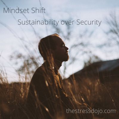 Mindset Shift: Sustainability over Security