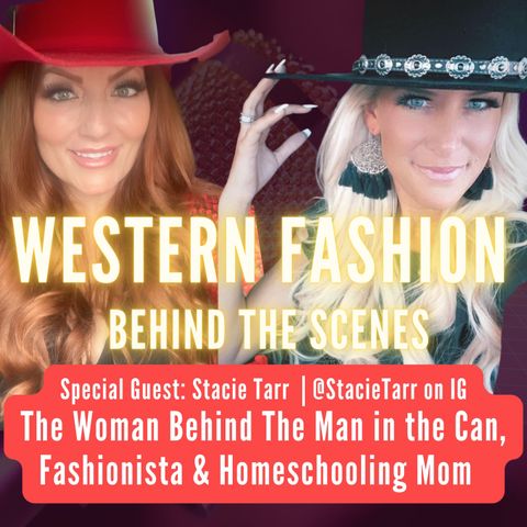 Behind the Man in the Can: Fashionista Stacie Tarr's Homeschool Adventure & NFR 2023 Plans