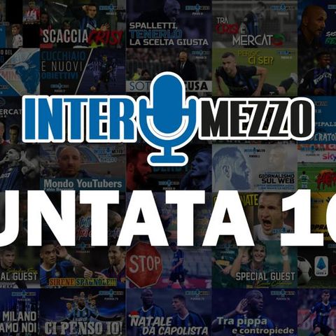 Ep. 100 - chi non è da Inter