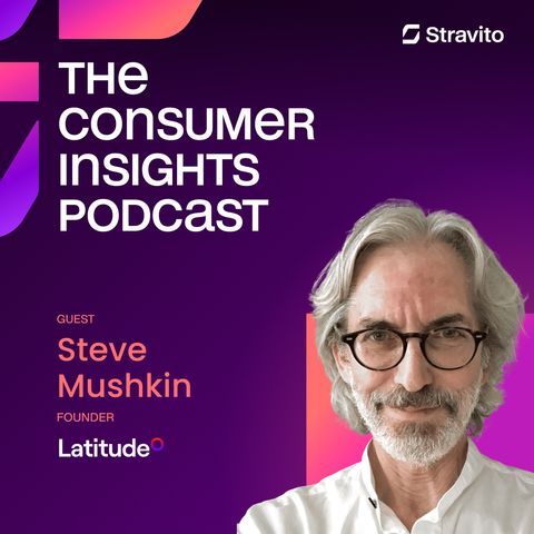 Lights, Camera, Actionable Insights with Steve Mushkin, Founder of Latitude