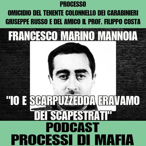 Francesco Marino Mannoia "Io e Scarpuzzedda eravamo dei SCAPESTRATI" - Processo omicidio Tenente Colonnello dei carabinieri Giuseppe Russo