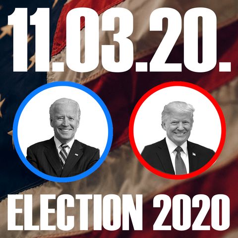Election 2020 | 11.03.20.