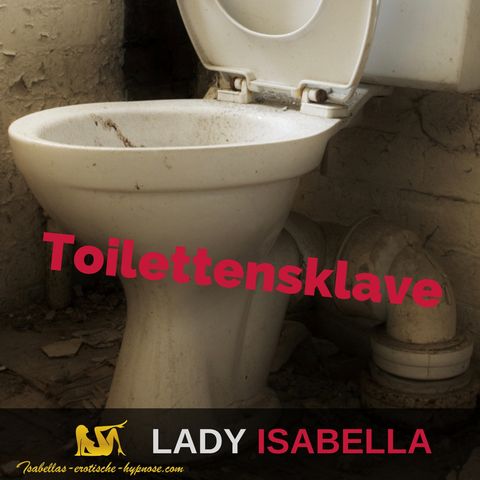 Hörprobe "Toilettensklave" by Lady Isabella