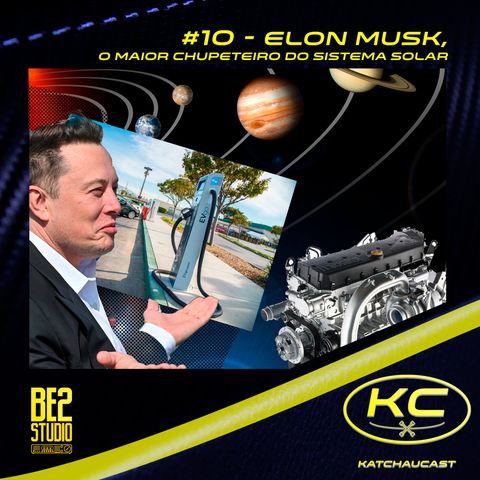 #10 - Elon Musk, o Maior Chupeteiro do Sistema Solar