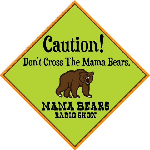 Mama Bears Radio Show #35 May 18, 2022 HOUR 1