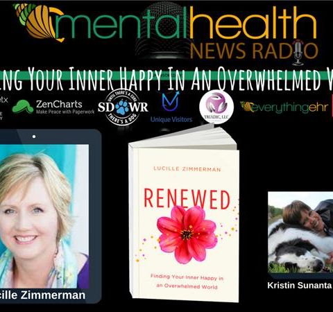 Renewed: Finding Your Inner Happy In An Overwhelmed World with Lucille Zimmerman