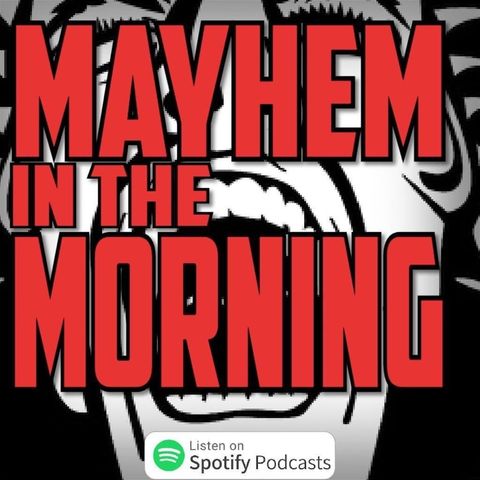 Episode 17- Mayhem In the Morning with AJ Rage