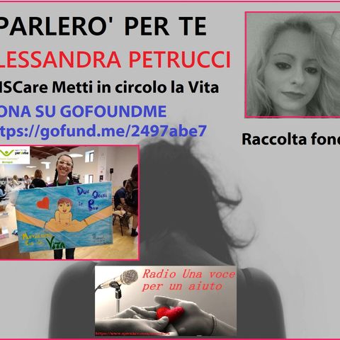 PARLERO' PER TE: RACCOLTA FONDI PER  IRIS TODISCO presenta Alessandra Petrucci