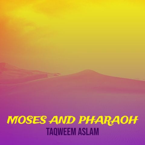 Shaykh Taqweem Aslam: The Story of Moosaa (Part 2 of 3)