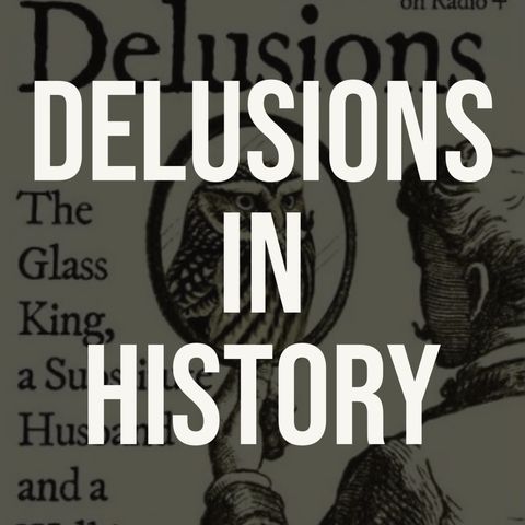 Delusions in History