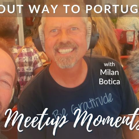 The Inside-out Way to Portugal! A Marvellous Meetup Moment with Milan Botica