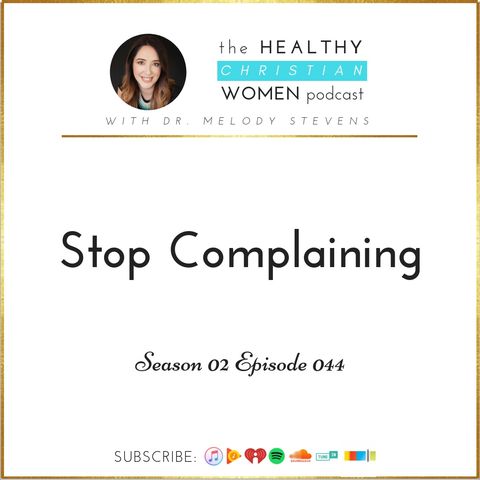 S02 E044: Stop Complaining