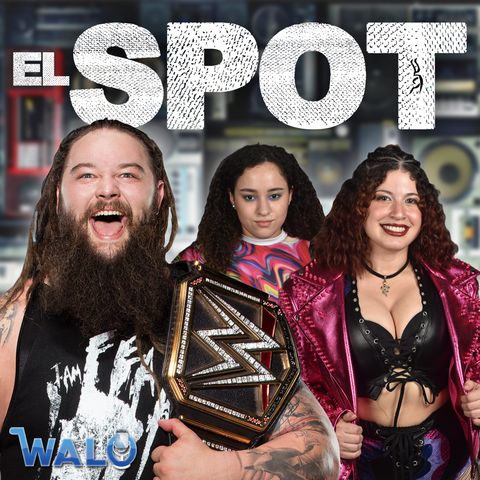 EL SPOT: Fallece Bray Wyatt; Primera lucha estelar femenina en EPW Dojo (24 agosto 23)