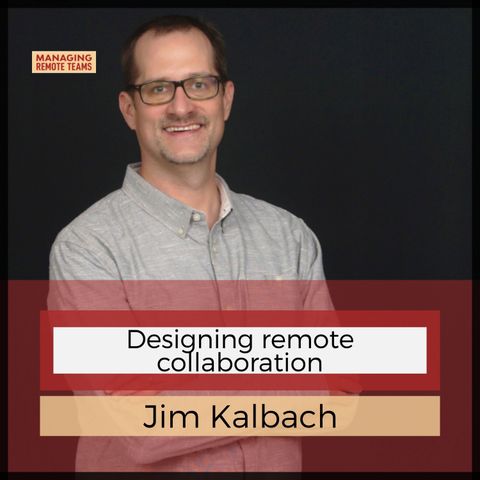 Designing remote collaboration with Jim Kalbach
