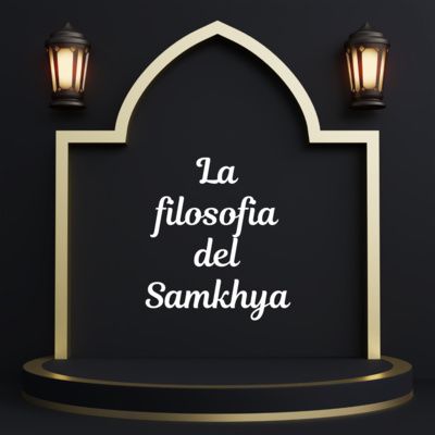 Il pensiero filosofico del Samkhya.