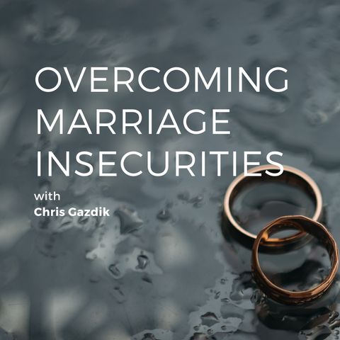 Overcoming Marriage Insecurities